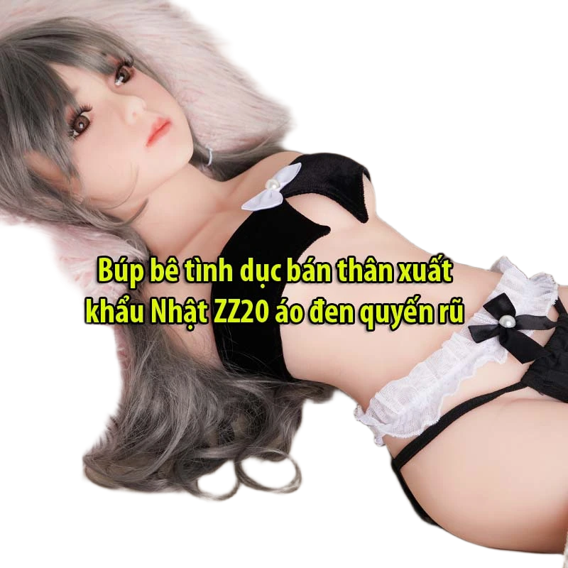  Sỉ Búp bê tình dục bán thân xuất khẩu Nhật ZZ20 áo đen quyến rũ giá rẻ 