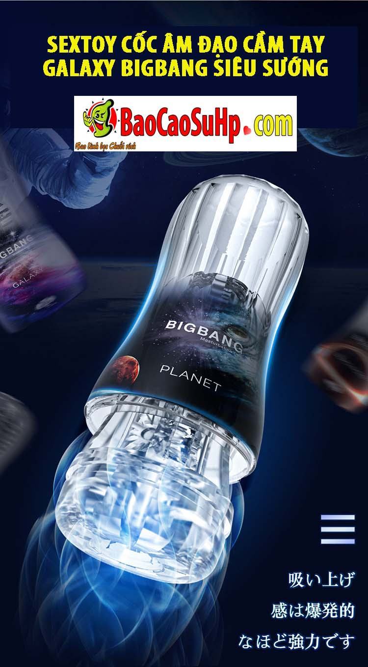 Sextoy cốc âm đạo Galaxy Bigbang siêu sướng đồ chơi tình dục siêu thực Sextoy cốc âm đạo Galaxy Bigbang siêu sướng đồ chơi tình dục siêu thực