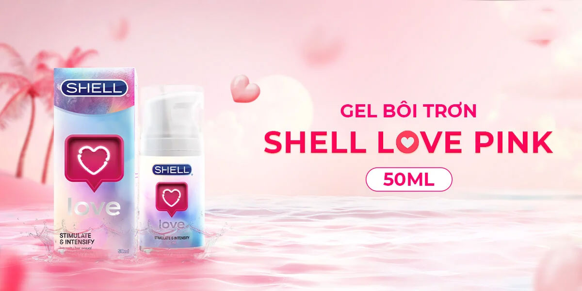 Gel bôi trơn Shell Love Pink se khít tăng hưng phấn nữ 50ml