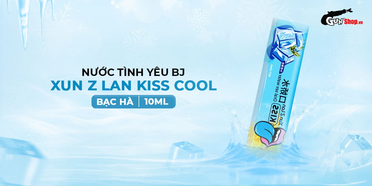 Gel bôi trơn BJ bạc hà Xun Z Lan Kiss Cool 10ml thơm mát kích thích