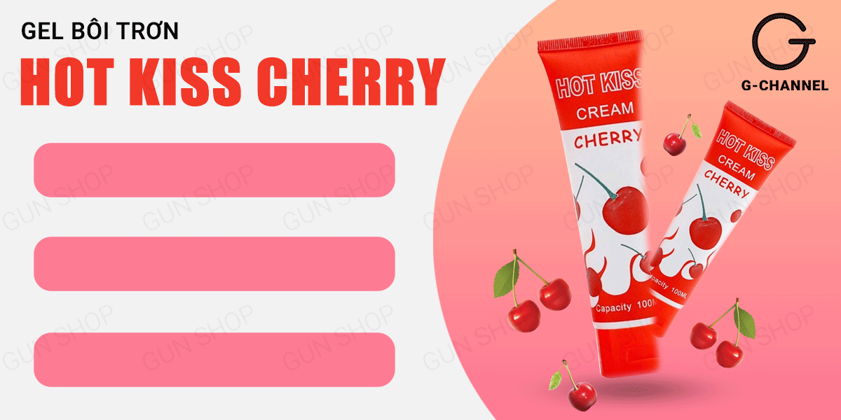 Gel bôi trơn Hot Kiss hương cherry 100ml tăng khoái cảm quyến rũ