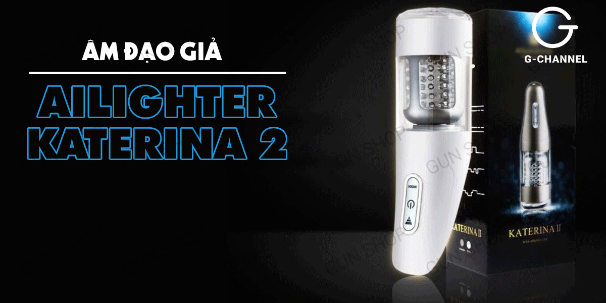 Âm đạo giả Ailighter Katerina 2 đa năng kích thích mua ngay