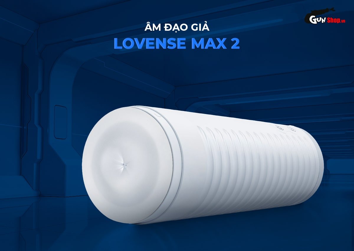 Máy thủ dâm Lovense Max 2 đa năng tăng khoái cảm sướng mê