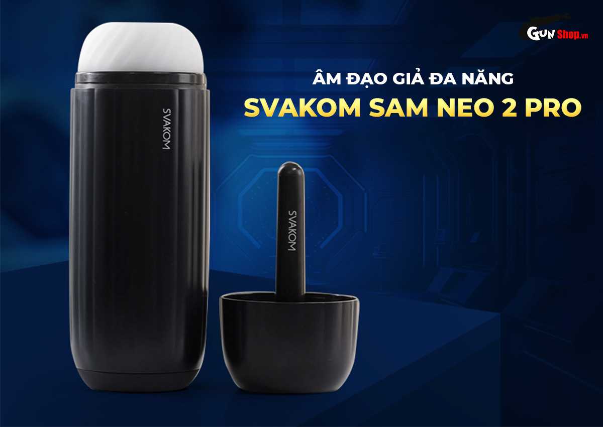 Âm đạo giả Svakom Sam Neo 2 Pro đa năng kích thích tuyệt vời