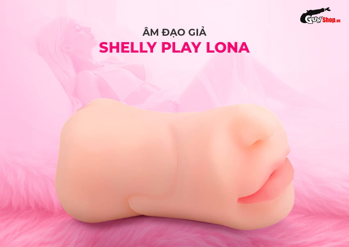 Âm đạo giả Shelly Play Lona chất lượng cao giá ưu đãi