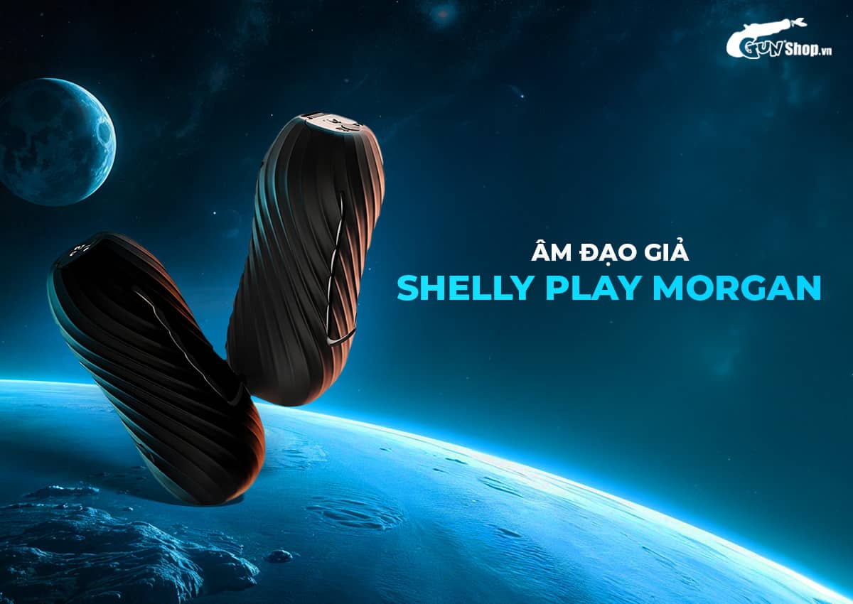 Âm đạo giả Shelly Play Morgan chính hãng siêu mềm kích thích
