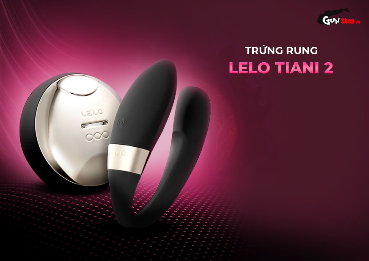 Trứng rung Lelo Tiani 2 - Tăng cực khoái, kích thích mua ngay