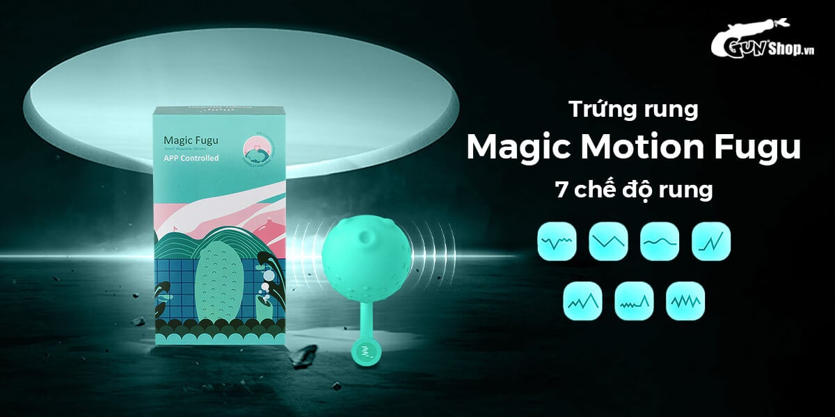 Trứng rung Magic Motion Fugu kết nối Bluetooth điều khiển ứng dụng điện thoại