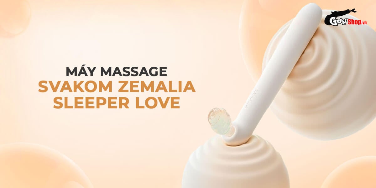 Cửa hàng bán Máy massage Svakom Zemalia Sleeper Love cao cấp Cửa hàng bán Máy massage Svakom Zemalia Sleeper Love cao cấp